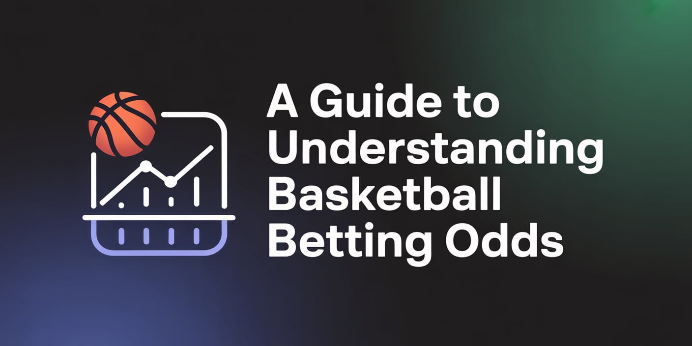 A guide to understanding basketball betting odds